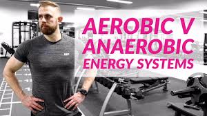 Aerobic and Anaerobic Energy Systems